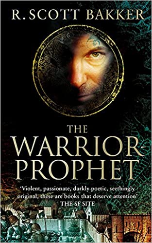 The Warrior-Prophet R. Scott Bakker