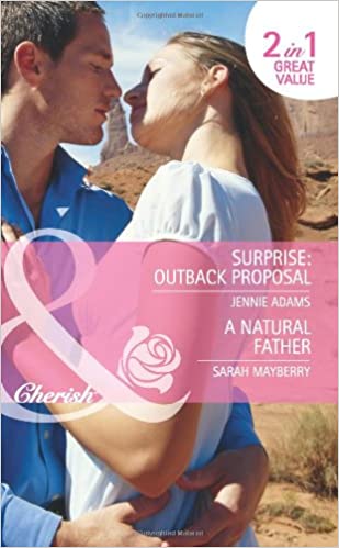 Surprise, Outback Proposal. Jennie Adams. a Natural Father Adams, Jennie