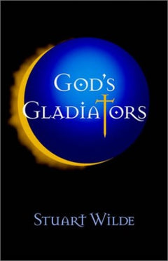 God's Gladiators - Stuart Wilde