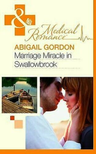 Marriage Miracle in Swallowbrook Abigail Gordon