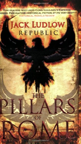 Republic: The Pillars of Rome Jack Ludlow