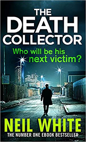 The Death Collector  Neil White