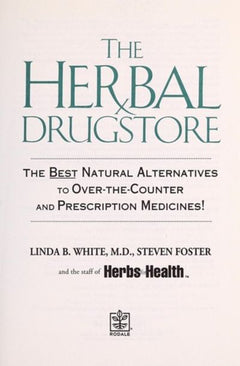 The Herbal Drugstore Linda B. White and Steven Foster