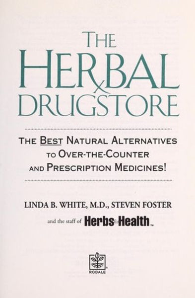 The Herbal Drugstore Linda B. White and Steven Foster