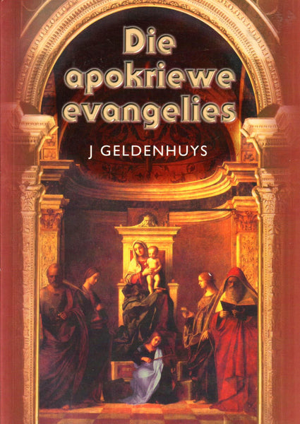 Die Apokriewe Evangelies - J Geldenhuys