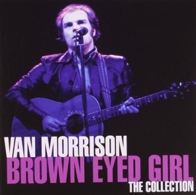 Van Morrison - Brown Eyed Girl: The Collection