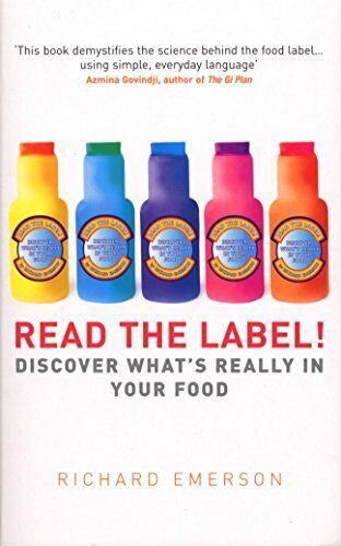 Read the Label! Discover What's Really in Your Food Richard Emerson