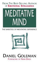 The Meditative Mind The Varieties of Meditative Experience Daniel Goleman