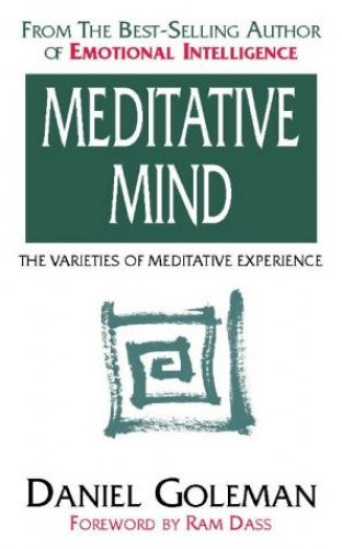 The Meditative Mind The Varieties of Meditative Experience Daniel Goleman