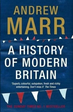 A History of Modern Britain Andrew Marr