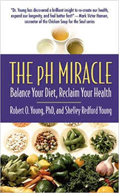 The pH Miracle: Balance Your Diet, Reclaim Your Health Young, Robert O. Young, Shelley Redford