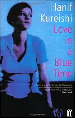 Love in a Blue Time  Hanif Kureishi