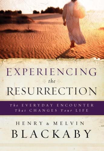 Experiencing the Resurrection Henry T Blackaby