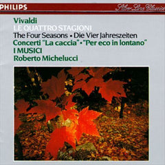 Vivaldi - I Musici, Roberto Michelucci - Le Quattro Stagioni = The Four Seasons, Die Vier Jahreszeiten, Concerti "La Caccia", "Per Eco In Lontano"