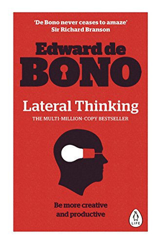 Lateral Thinking A Textbook of Creativity Edward de Bono