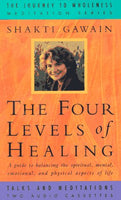 The Four Levels of Healing:  Shakti Gawain