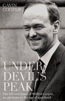 Under Devil's Peak: The Life and Times of Wilfrid Cooper, an Advocate in the Age of Apartheid - Gavin Cooper