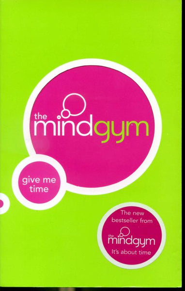 The Mind Gym Give Me Time - The Mind Gym