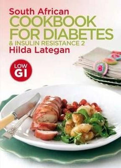 South African Cookbook for Diabetics and Insulin Resistance 2 Hilda Aletia Lategan