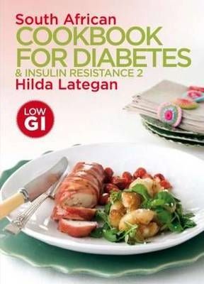 South African Cookbook for Diabetics and Insulin Resistance 2 Hilda Aletia Lategan
