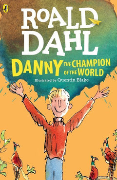 Danny, the Champion of the World - Roald Dahl