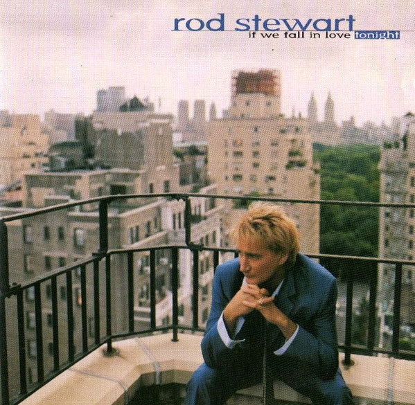 Rod Stewart - If We Fall In Love Tonight