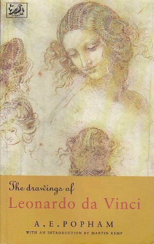 The Drawings of Leonardo Da Vinci A. E. Popham