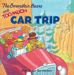 The Berenstain Bears and Too Much Car Trip Stan Berenstain Jan Berenstain