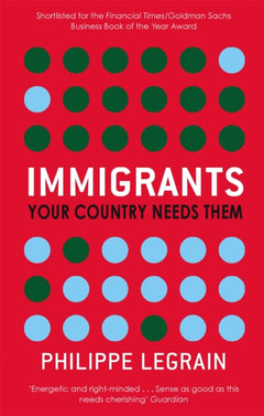 Immigrants: Your Country Needs Them Philippe Legrain