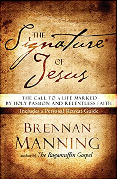 The Signature of Jesus:  Brennan Manning