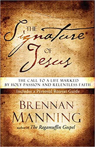 The Signature of Jesus:  Brennan Manning