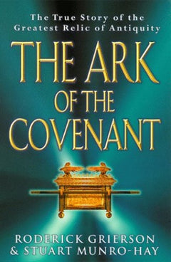 The Ark of the Covenant Roderick Grierson Stuart C. Munro-Hay