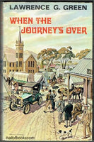 When the journey's over Lawrence Green (1st edition 1972)