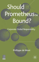 Should Prometheus Be Bound? Corporate Global Responsibility Philippe de Woot