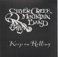 Silver Creek Mountain Band - Keep on Rolling