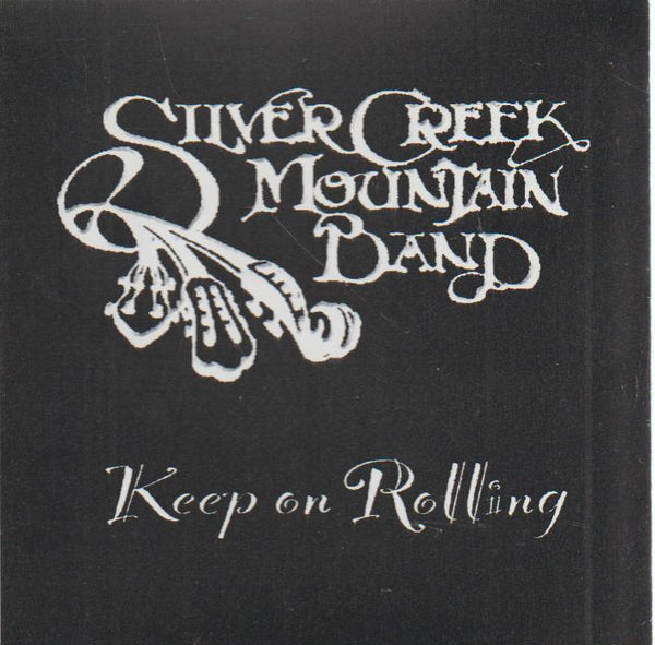Silver Creek Mountain Band - Keep on Rolling