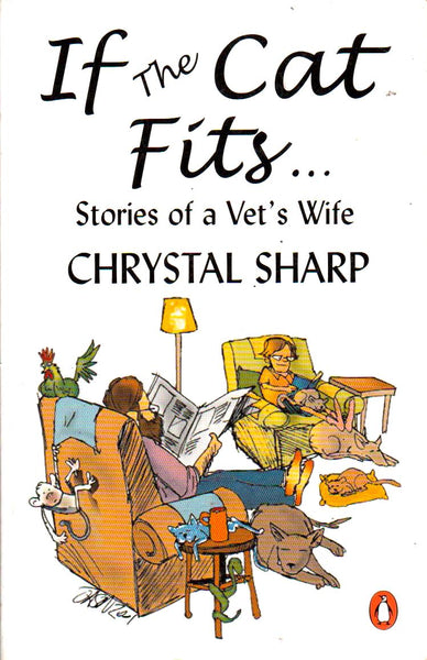 If the Cat Fits ...: Stories of a Vet's Wife - Chrystal Sharp
