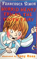 Horrid Henry Tricks the Tooth Fairy Francesca Simon Tony Ross