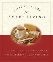 Lists to Live By for Smart Living Steve Stephens & John Van Diest