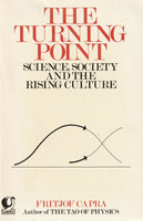 The Turning Point Science, Society, and the Rising Culture - Fritjof Capra