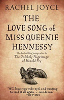 The Love Song of Miss Queenie Hennessy - Rachel Joyce
