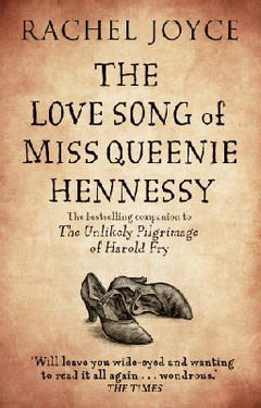 The Love Song of Miss Queenie Hennessy - Rachel Joyce