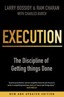 Execution: The Discipline of Getting Things Done - Larry Bossidy & Charles Burck & Ram Charan