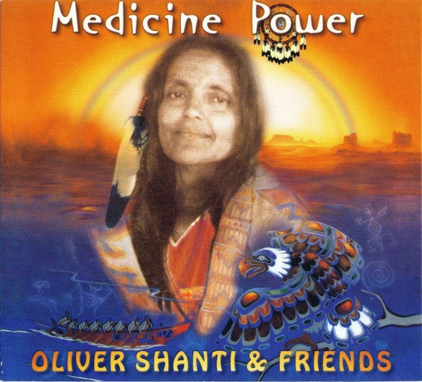 Oliver Shanti & Friends - Medicine Power