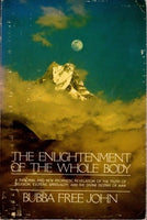 The enlightenment of the whole body Bubba Free John