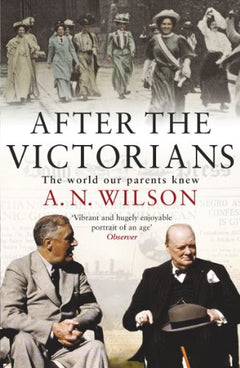 After the Victorians - A.N. Wilson