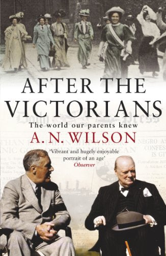After the Victorians - A.N. Wilson