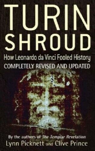 Turin Shroud: How Leonardo da Vinci Fooled History - Lynn Picket