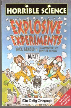 Horrible Science: Explosive Experiments Nick Arnold