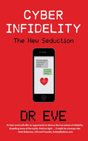 Cyber Infidelity: The New Seduction - Dr Eve